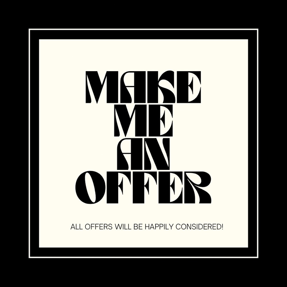 Make me an offer, all offers will be happily considered!